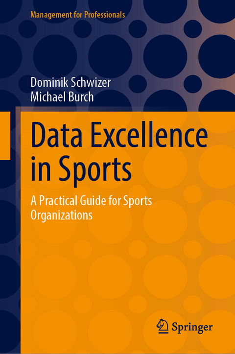 Data Excellence in Sports - Dominik Schwizer, Michael Burch