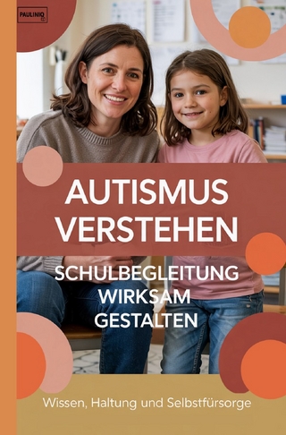 Autismus verstehen – Schulbegleitung wirksam gestalten
