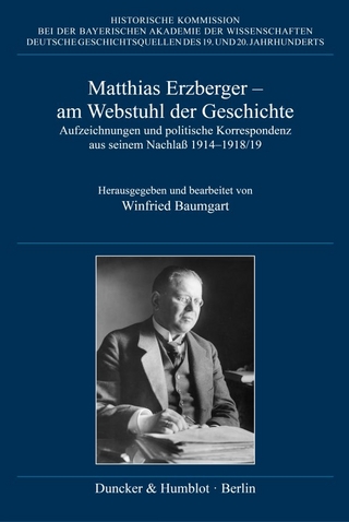 Matthias Erzberger – am Webstuhl der Geschichte
