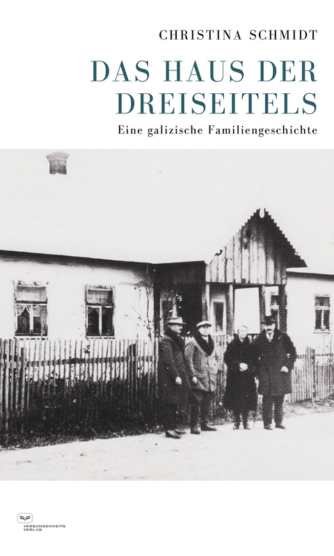 Das Haus der Dreiseitels - Christina Schmidt