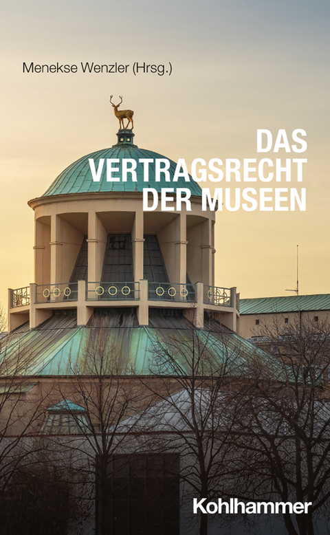 Das Vertragsrecht der Museen - Menekse Wenzler, Dieter Krimphove, Christian Bewart, Pascal Nikolai Lohm&uuml;ller, Ole Stark, Alexander Stockinger, Carola Thielecke