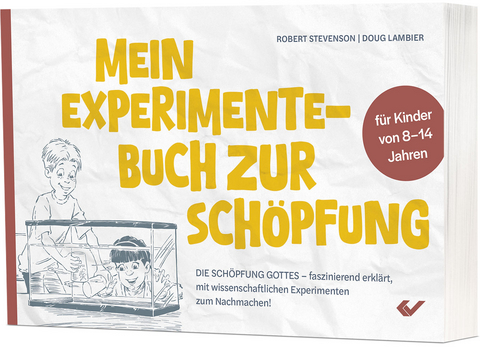 Mein Experimente-Buch zur Sch&ouml;pfung - Robert Stevenson, Doug Lambier