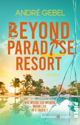 Beyond Paradise Resort - Andr&eacute; Gebel