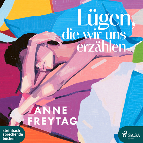 L&uuml;gen, die wir uns erz&auml;hlen - Anne Freytag