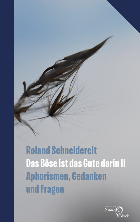 Das B&ouml;se ist das Gute darin II - Roland Schneidereit