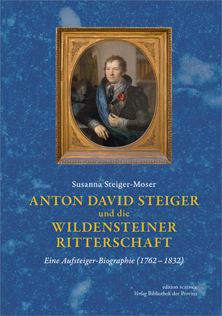 Anton David Steiger und die Wildensteiner Ritterschaft