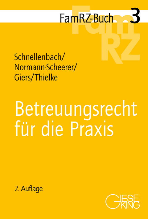 Betreuungsrecht f&uuml;r die Praxis - Annette Schnellenbach, Sabine Normann-Scheerer, Michael Giers, Ulrike Thielke