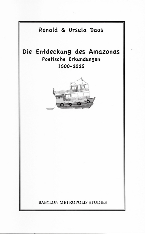 Die Entdeckung des Amazonas - Ronald Daus, Ursula Daus