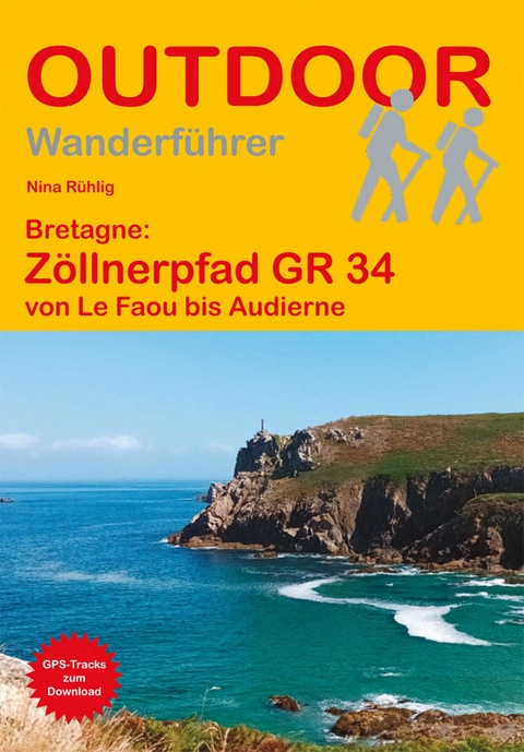 Bretagne: Z&ouml;llnerpfad GR 34 von Le Faou bis Audierne - Nina R&uuml;hlig