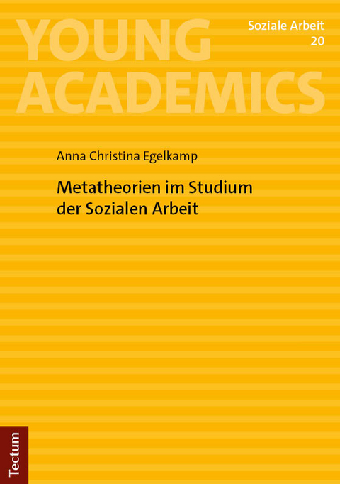 Metatheorien im Studium der Sozialen Arbeit - Anna Christina Egelkamp