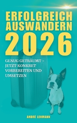 Erfolgreich auswandern 2026