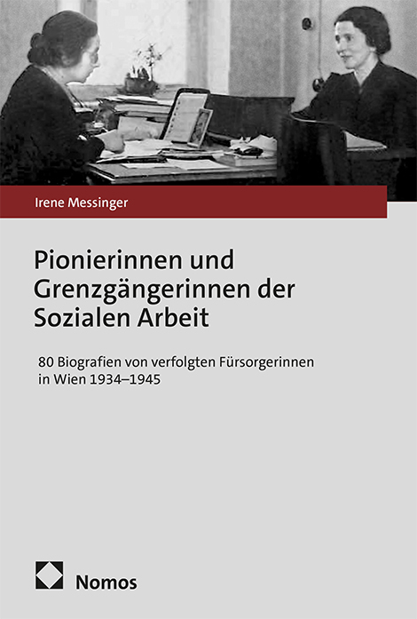 Pionierinnen und Grenzg&auml;ngerinnen der Sozialen Arbeit - Irene Messinger