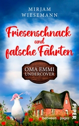 Friesenschnack und falsche F&auml;hrten. Oma Emmi undercover - Mirjam Wiesemann
