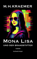Mona Lisa und der Brandstifter - Manfred Hans Kr&auml;mer