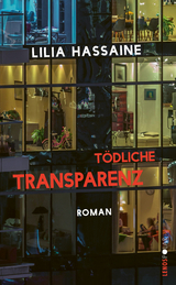 Tödliche Transparenz - Hassaine, Lilia