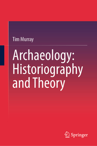 Archaeology: Historiography and Theory