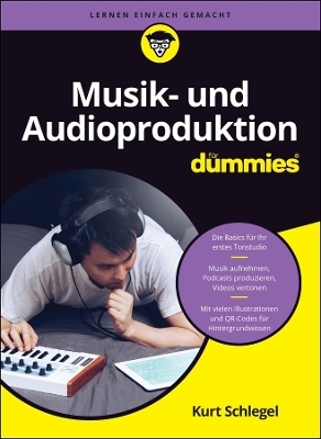 Musik- und Audioproduktion f&uuml;r Dummies - Kurt Schlegel