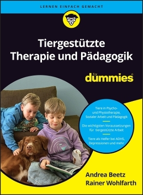 Tiergest&uuml;tzte Therapie und P&auml;dagogik f&uuml;r Dummies - Andrea Beetz, Rainer Wohlfarth