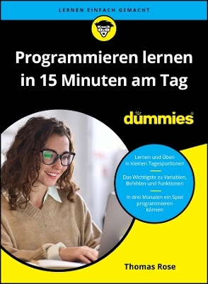 Programmieren lernen in 15 Minuten am Tag für Dummies - Thomas Rose