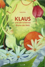 Klaus und die sch&ouml;nste Blume der Welt - Maike Kilian