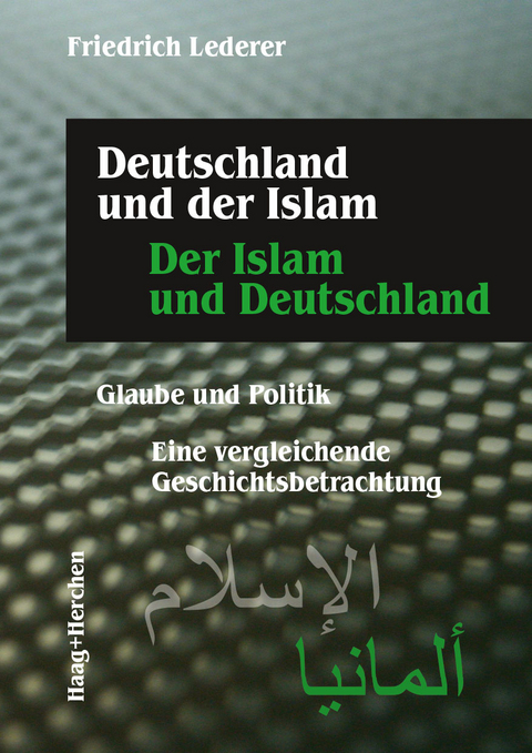 Deutschland und der Islam. Der Islam und Deutschland - Friedrich Lederer