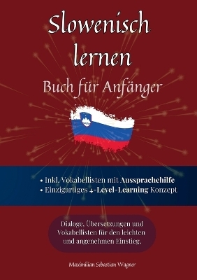 Slowenisch lernen - Buch f&uuml;r Anf&auml;nger - Maximilian Sebastian Wagner