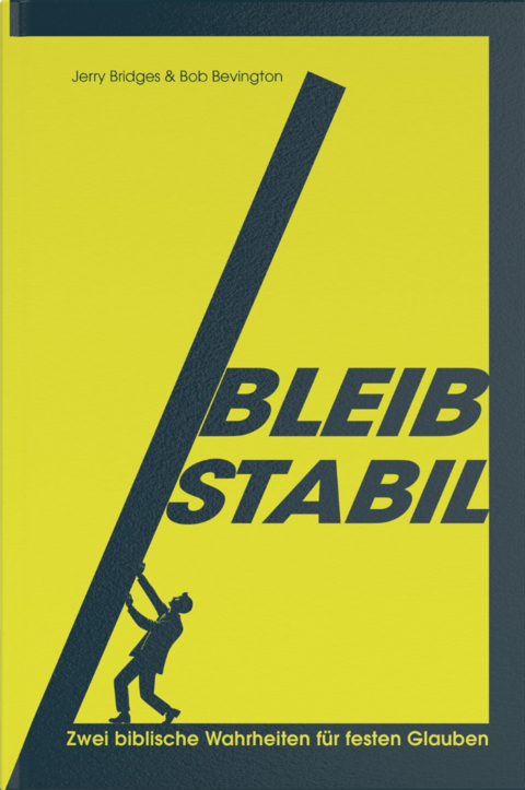 Bleib stabil - Jerry Bridges, Bob Bevington