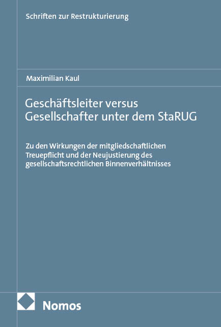 Gesch&auml;ftsleiter versus Gesellschafter unter dem StaRUG - Maximilian Kaul