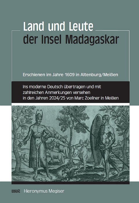 Land und Leute der Insel Madagaskar - Hieronymus Megiser, Marc Zoellner