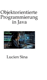 Objektorientierte Programmierung in Java - Lucien Sina