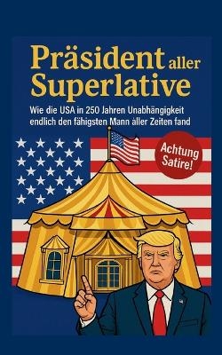 Präsident aller Superlative