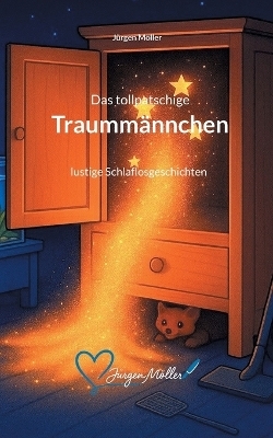Das tollpatschige Traummännchen - Jürgen Möller