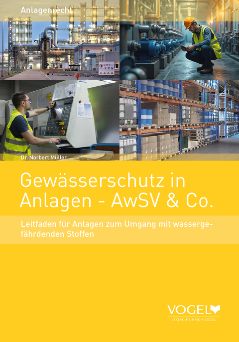 Gew&auml;sserschutz in Anlagen &ndash; AwSV & Co. - Dr. M&uuml;ller Norbert