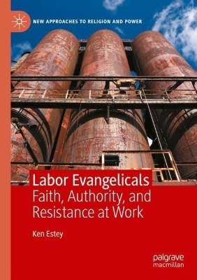 Labor Evangelicals - Ken Estey
