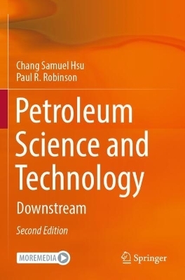 Petroleum Science and Technology - Chang Samuel Hsu, Paul R. Robinson