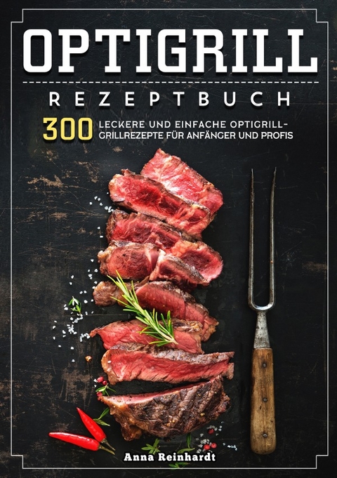 Optigrill Rezeptbuch - Anna Reinhardt