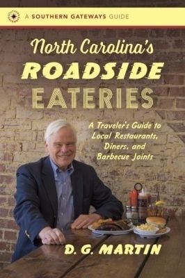 North Carolina&rsquo;s Roadside Eateries - D.G. Martin