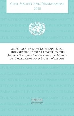 Civil Society and Disarmament 2018 -  United Nations Office of Disarmament Affairs