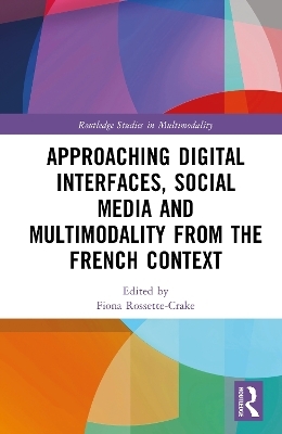 Approaching Digital Interfaces, Social Media and Multimodality from the French Context - 