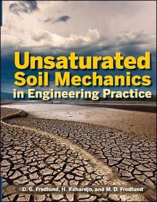 Unsaturated Soil Mechanics in Engineering Practice - DG Fredlund