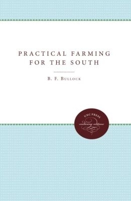 Practical Farming for the South - Benjamin F. Bullock