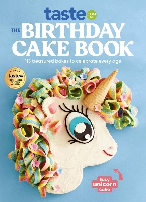 The Birthday Cake Book: The Ultimate Celebration Cake Cookbook from taste.com.au, Australia's #1 Food Site - taste. com. au