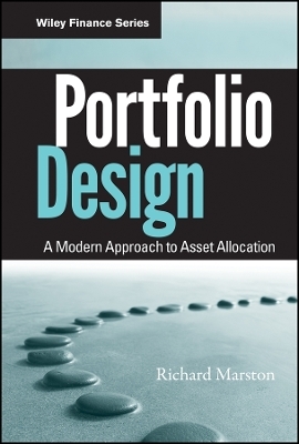 Portfolio Design &ndash; A Modern Approach to Asset Allocation - RC Marston