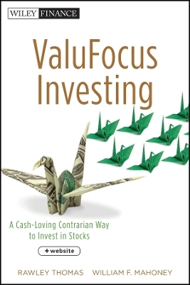 ValuFocus Investing &ndash; A Cash&ndash;Loving Contrarian Way to Invest in Stocks - R Thomas