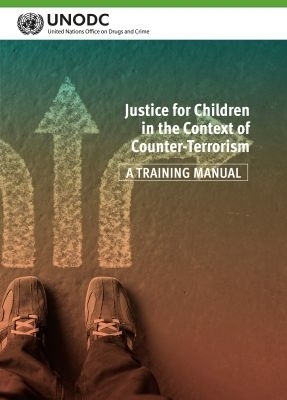 Justice for Children in the Context of Counter-Terrorism -  United Nations Office on Drugs and Labor