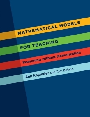 Mathematical Models for Teaching - Ann Kajander, Tom Boland