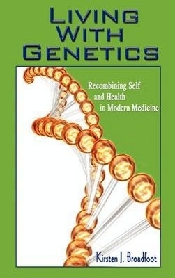 Living with Genetics - Kirsten J. Broadfoot