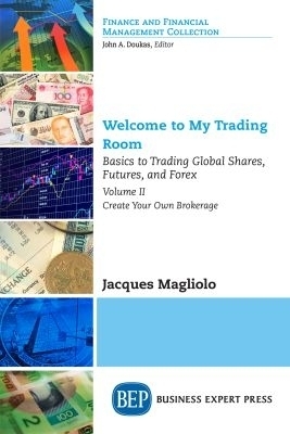 Welcome to My Trading Room, Volume II - Jacques Magliolo