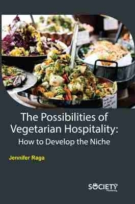 The Possibilities of Vegetarian Hospitality - Jennifer Raga