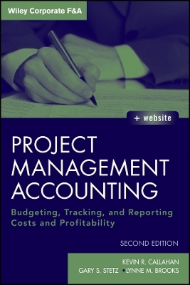 Project Management Accounting, Second Edition – Budgeting, Tracking, and Reporting Costs and Profitability